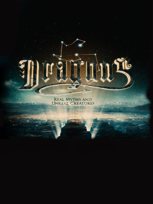 Dragons: Real Myths and Unreal Creatures